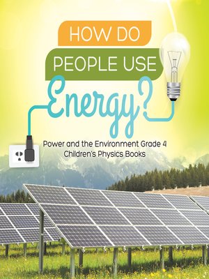 cover image of How Do People Use Energy?--Power and the Environment Grade 4--Children's Physics Books